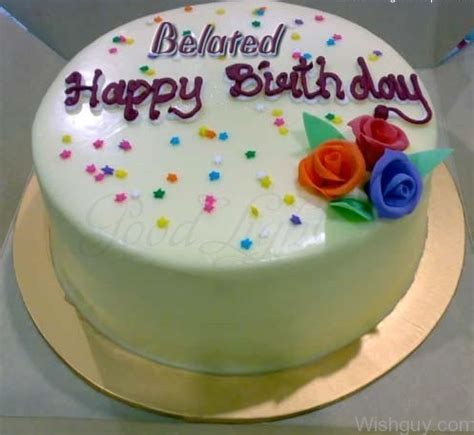 Happy Belated Birthday Cake Wishes Greetings Pictures Wish Guy