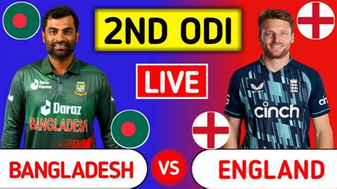 Bangladesh Vs England Live Ban Vs Eng 2nd Odi Bangladesh Vs