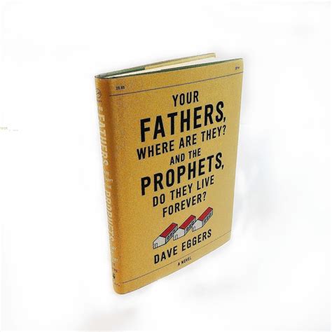 Review ‘your Fathers Where Are They And The Prophets Do They Live