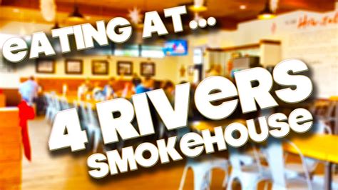Eating At 4 Rivers Smokehouse Youtube