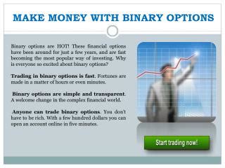 Binary traders can make money by correctly predicting whether a market will be above a specific price at a specific time. PPT - 23traders is a great leading binary options broker PowerPoint Presentation - ID:7397923