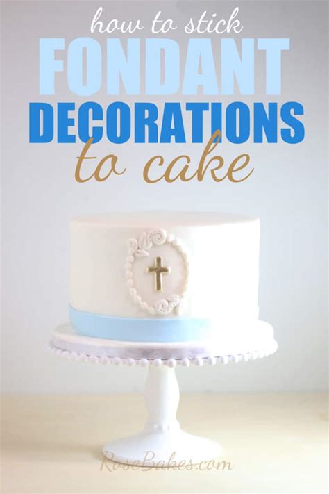 Also, because these are baked rather than pan fried, they are . How to Stick Fondant Decorations to Cake | Rose Bakes