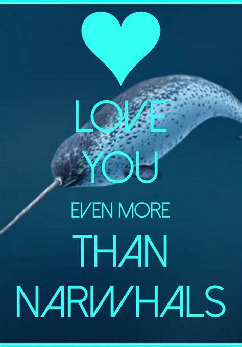 Love You Even More Than Narwhals 🌊🐙 Made With Keep Calm And Carry On