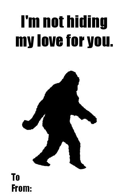 Bigfoot is blurry, and that's extra scary to me. Here are those Sasquatch Valentines you've been... - The Sheldon Show | Valentines, Finding ...
