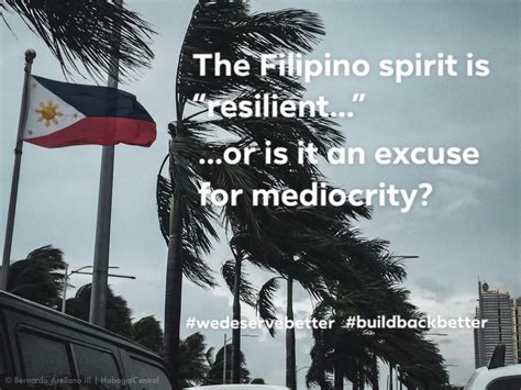 the filipino spirit is resilient or is it an excuse for mediocrity