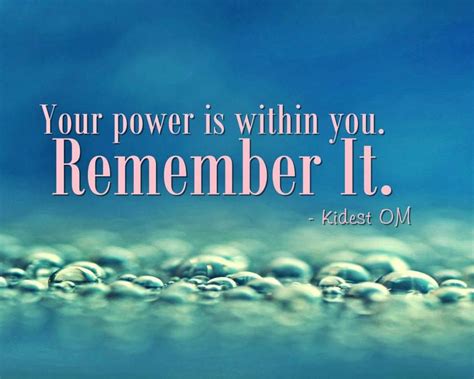 Your Power Is Within You Remember It Remember Power Wisdom