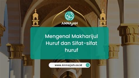Mengenal Makharijul dan Sifat Huruf Hijaiyah