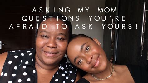 asking my mom questions you re afraid to ask yours youtube