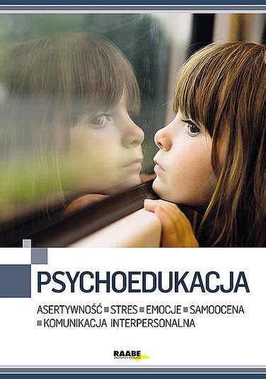 Psychoedukacja Asertywność Stres Emocje Samoocena Komunikacja Interpersonalna