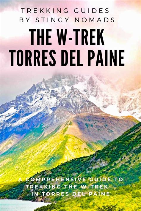 The W Trek In Torres Del Paine 202223 Season Stingy Nomads