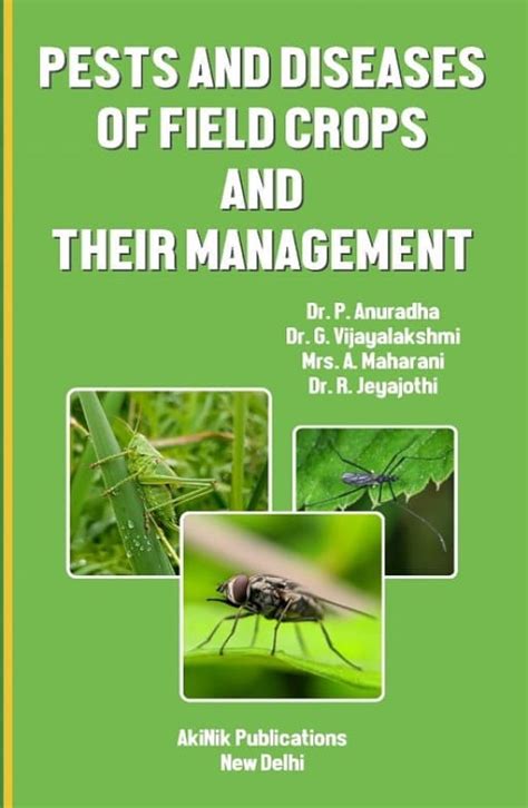 Pests And Diseases Of Field Crops And Their Management Akinik Publications