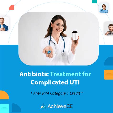 Achievece Antibiotic Treatment For Complicated Uti 2023 Cmelist