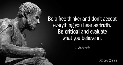 Aristotle Quote Be A Free Thinker And Dont Accept Everything You Hear