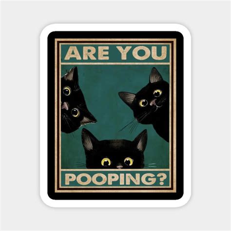 Are You Pooping Poster Are You Pooping Magnet Teepublic