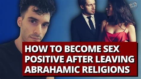How To Become Sex Positive After Leaving Abrahamic Religions Youtube