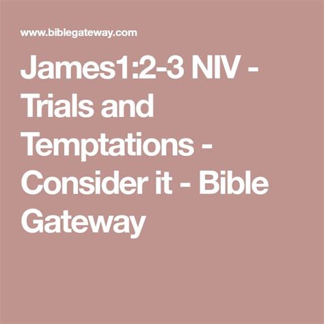 James12 3 Niv Trials And Temptations Consider It Bible Gateway