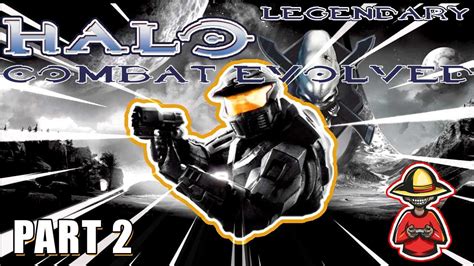Halo Ce Legendary Mode Campaign Walkthrough Gameplay Part 2 Xbox