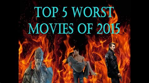Top 5 Worst Movies Of 2015 Youtube