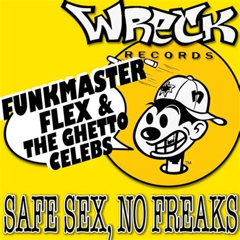 Stream Funkmaster Flex And The Ghetto Celebs Safe Sex No Freaks Bw