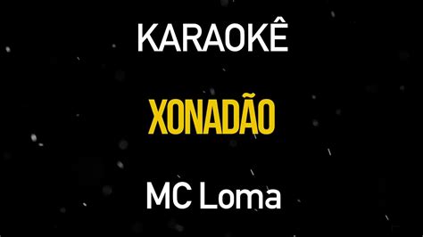Xonadão Mc Loma E As Gêmeas Lacração Karaokê Version Youtube