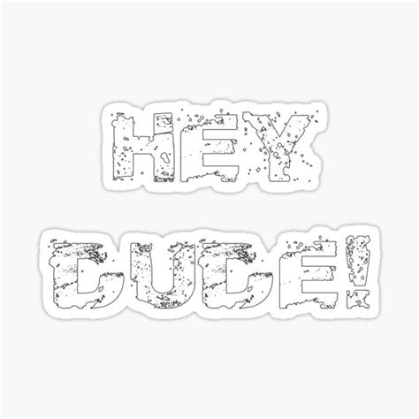 Hey Dude Sticker By Stickersandtees Redbubble