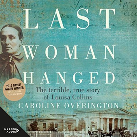 Last Woman Hanged The Terrible True Story Of Louisa Collins Audio