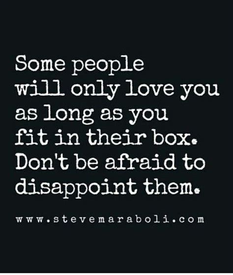 Some People Will Only Love You As Long As You Fit In Their Box Dont