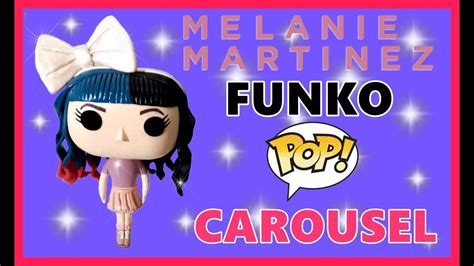 Funko Pop Melanie Martinez Carousel Youtube