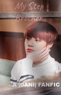 My Step Brother J JK Chapter 2 The Game Wattpad