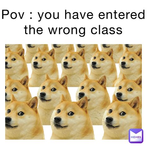 Pov You Have Entered The Wrong Class Hamnothememer Memes