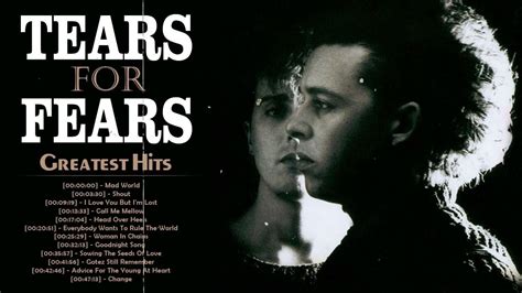 Tears For Fears Full Album Top Songs Of The Tears For Fears Best