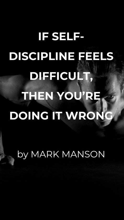 If Self Discipline Feels Difficult Then Youre Doing It Wrong Self