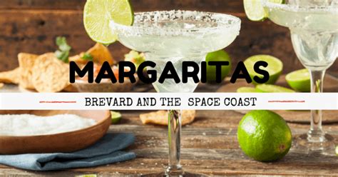 Best Margaritas Near Me Brevard County And The Space Coast