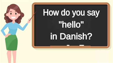 How Do You Say Hello In Danish How To Say Hello In Danish Youtube