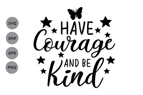 Have Courage And Be Kind Svg Love Courage Svg 88266 Cut Files