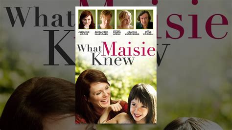 What Maisie Knew Youtube