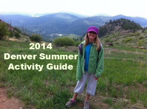 2014 Summer Activities Guide For Denver Fun 100 Choices Mile High