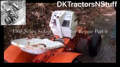 1968 Sears Suburban Tractor Repair Part 6 Youtube