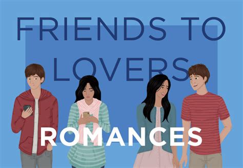 These 14 Friends To Lovers Romances Will Steal Your Heart Lovers