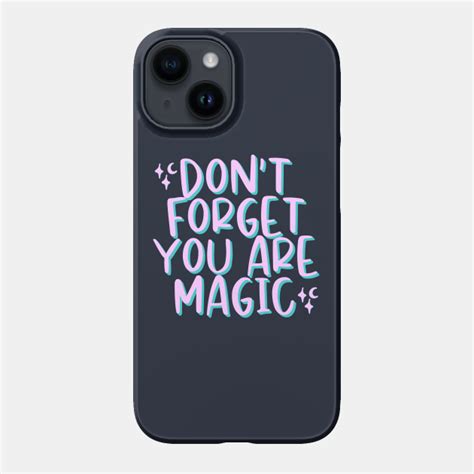 Dont Forget You Are Magic Self Love Phone Case Teepublic