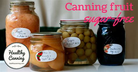 Home Canning Fruit Sugar Free Healthy Canning