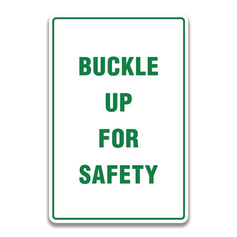 buckle up for safety sign safety sign and label