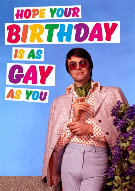 Hope Your Birthday Is As Gay As You Funny Birthday Card £250 By Dean