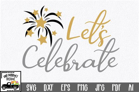 Let's Celebrate SVG Cut File - New Year's SVG DXF EPS PNG