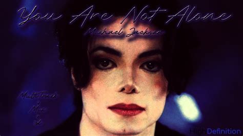 Michael Jackson You Are Not Alone Mix Youtube