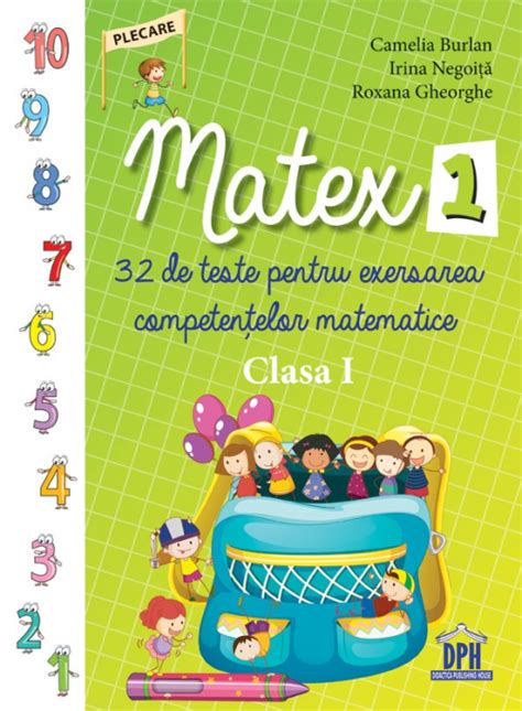 Matex 32 De Teste Pentru Exersarea Competentelor Matematice Clasa I