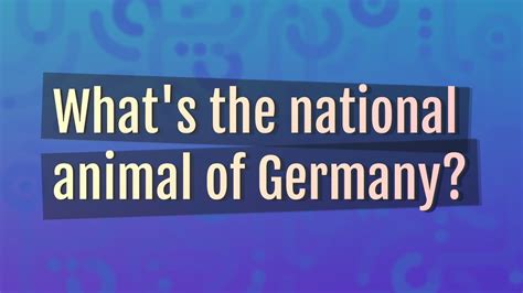 Whats The National Animal Of Germany Youtube