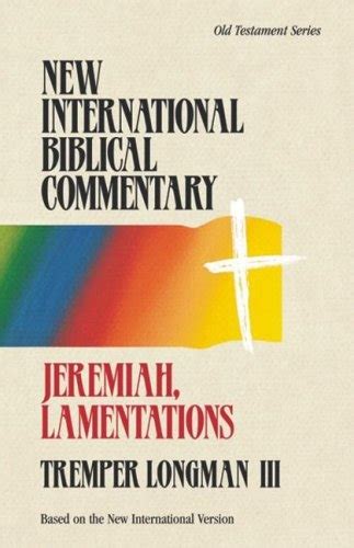 Jeremiah Lamentations By Tremper Longman Iii 9781565632240 Best