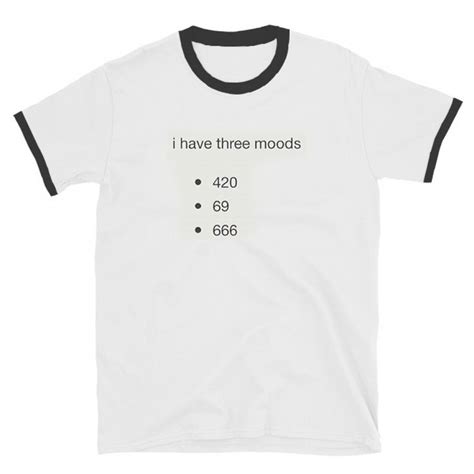 for sale i have three moods t shirt unisex inspireclion t shirt shirts great t shirts