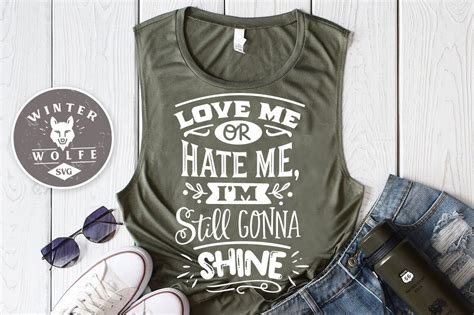 Love Me Or Hate Me Im Still Gonna Shine Svg Eps Dxf Png By
